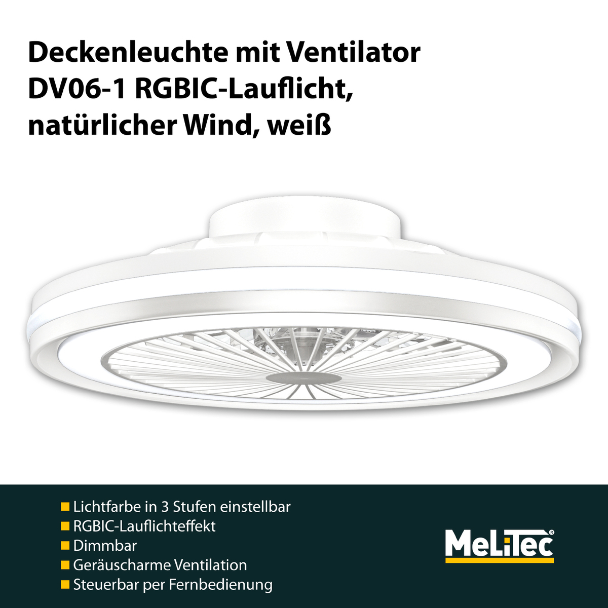 MeLiTec Deckenleuchte mit Ventilator, Deckenlampe mit Ventilator, dimmbar, RGB-Lauflicht, natürlicher Wind, Timer und Nachtlicht, Fernbedienung, weiß, DV06-1 Deckenleuchte, Deckenleuchte,